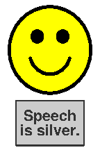 Speech is silver