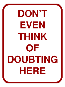 Don't even think of doubting here!