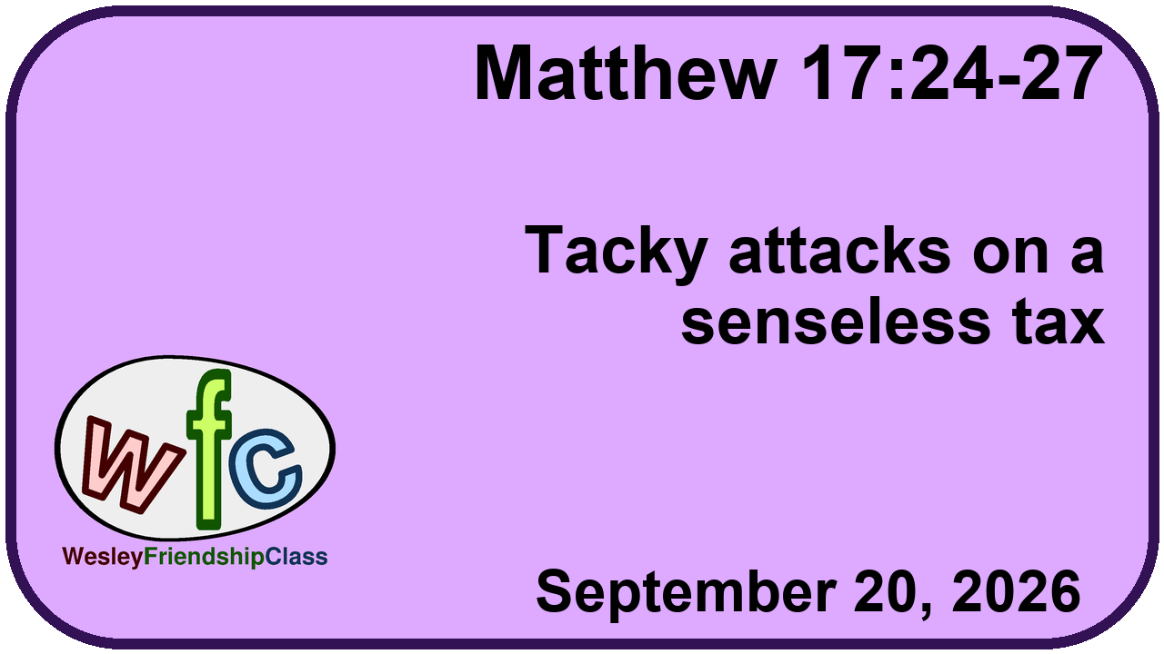Matthew 17:24-27 : Tacky attacks on a senseless tax