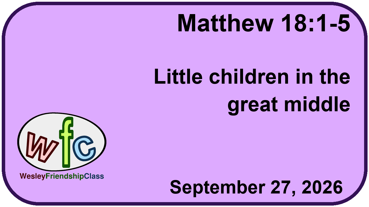 Matthew 18:1-5 : Little children in the great middle