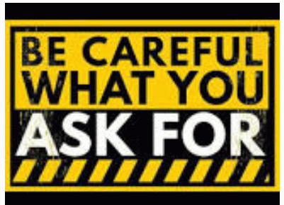 Sign: Be careful what you ask for