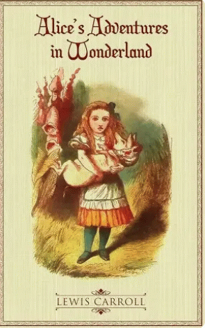 Lewis Caroll: Alice's Adventures in Wonderland